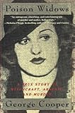 Front cover for the book Poison Widows: A True Story of Witchcraft, Arsenic, and Murder by George Cooper