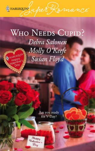 Who Needs Cupid?: The Max Factor/A Valentine for Rebecca/Lucky in Love (Harlequin Superromance Anthology, No 1392)