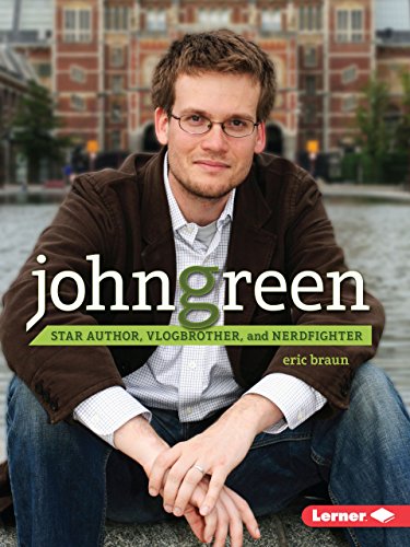 John Green: Star Author, Vlogbrother, and Nerdfighter (Gateway Biographies)