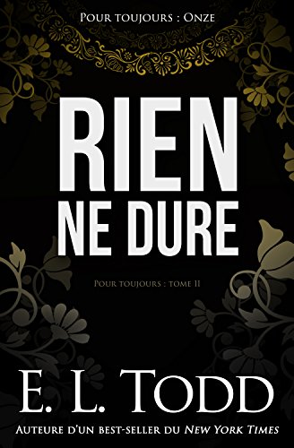 Rien ne dure (Pour toujours t. 11) (French Edition) by E. L. Todd