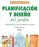Planificación y diseño del jardín: La planificación y el diseño adaptados a su jardín (Guías prácticas de jardinería) (Spanish Edition)