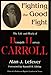 Fighting the Good Fight: The Life and Work of Benajah Harvey Carroll by 