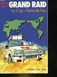 Image de Le grand raid: Première tentative de liaison automobile- Le Cap- Terre de Feu, suivi de La course autour du monde: Les secrets de la course 83/84 (Fr