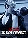 Love Is Not Perfect