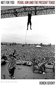 Not for You: Pearl Jam and the Present Tense