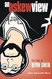 An Askew View: The Films of Kevin Smith (Applause Books) by 