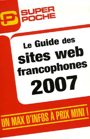 Le  guide des sites Web francophones 2007
