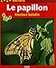 Le papillon : Gracieux baladin by 