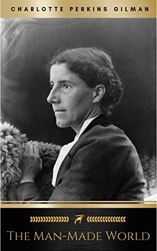 The Man-Made World by Charlotte Perkins Gilman