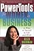 PowerTools for Women in Business: 10 Ways to Succeed in Life and Work - Book by Aliza Sherman