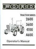 FORD TRACTOR 2600, 3600, 4100, 4600 OWNERS INSTRUCTION , SERVICE & OPERATOR'S MAINTENANCE MANUAL 1975 1976 1977 1978 1979 1980 1981
