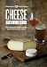 Cheese Beer Wine Cider: A Field Guide to 75 Perfect Pairings by Steve Jones, Adam Lindsley