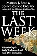 The Last Week: What the Gospels Really Teach About Jesus's Final Days in Jerusalem
