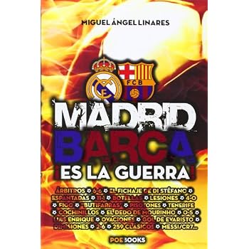 Madrid-Barça. ¡Es La Guerra! Madrid-Barça. ¡Es La Guerra!