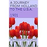 A Journey from Holland to the U.S.A.: 1901