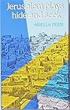 Jerusalem Plays Hide and Seek (English and Hebrew Edition) by