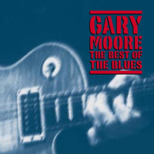 Gary Moore - The Best Of The Blues - Zortam Music