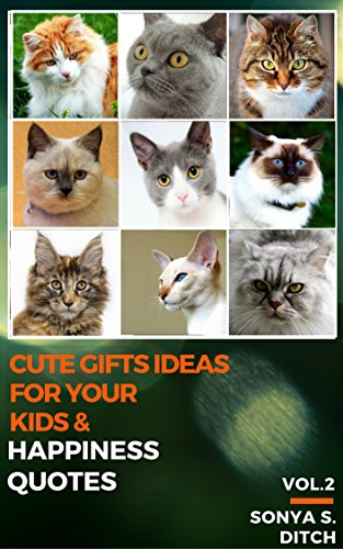 Happiness Quotes: Cute Cats Inspirational Picture Quotes about Happiness: Cute Gifts Ideas for Your kids (Animal Nature Books Series Book 2)