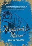 Rembrandt's Mirror: a novel of the famous Dutch painter of `The Night Watch' and the women who loved by Howard Hughes