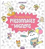 Mes dessins Kawaii : Personnages trop mignons (MES DESSINS PAS A PAS) (French Edition) by