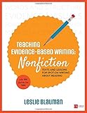 Teaching Evidence-Based Writing: Nonfiction: Texts and Lessons for Spot-On Writing About Reading (Corwin Literacy)