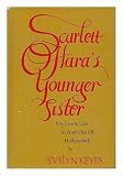 Scarlett O'Hara's Younger Sister: My Lively Life in and Out of Hollywood by Keyes, Evelyn (1977) Hardcover