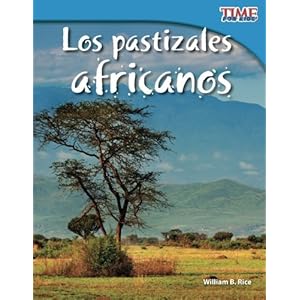 Los pastizales africanos (African Grasslands) (Spanish Version) (TIME FOR KIDS® Nonfiction Readers) (Spanish Edition)