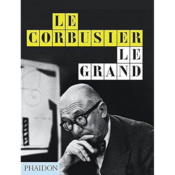 Le Corbusier: Le Grand: Editors, Phaidon, Cohen, Jean-Louis