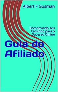 Livro Guia do Afiliado: Encontrando seu Caminho para o Sucesso Online