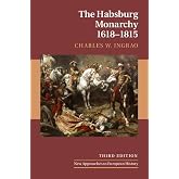 The Habsburg Monarchy, 1618–1815 (New Approaches to European History, Series Number 21)