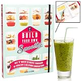 Build Your Own Smoothie: Mix'n'Match To Create Thousands of Healthy & Delicious Combinations by 