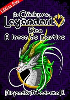Livro As Crônicas do Leyendario: eden, A Lança do Destino (As Crônicas do Leyendario (edição em portugues) Livro 3)