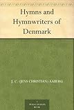 Hymns and Hymnwriters of Denmark by 