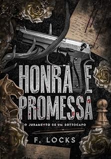 Livro (Máfia) Honra e Promessa:O juramento de um Sottocapo -3: Famiglia Vitale
