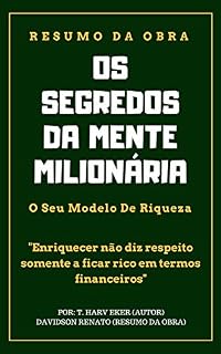 Livro RESUMO - Os Segredos Da Mente Milionária: O Seu Modelo De Riqueza