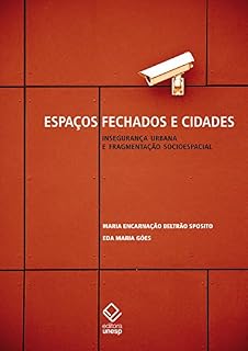 Livro Espaços fechados e cidades - Insegurança urbana e fragmentação socioespacial
