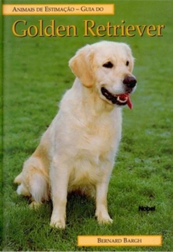 Livro Golden Retriever. Guia dos Animais de Estimação
