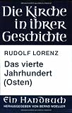 Das Vierte Jahrhundert : (Der Osten), Lorenz, Rudolf, 3525523084