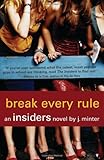 Break Every Rule: An Insiders Novel