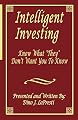 Intelligent Investing: Know What "They" Don't Want You To Know