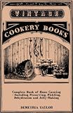 Complete Book of Home Canning - Including Preserving, Pickling, Dehydration and Jelly-Making