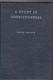 Hardcover Study in Consciousness by Annie Wood Besant (1972-06-03) Book