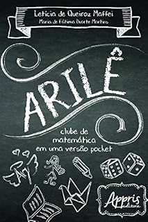 ARILÊ: Clube de Matemática em uma Versão Pocket (Educação e Pedagogia)
