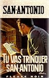 Tu vas trinquer San-Antonio by 