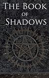 The Book of Shadows: White, Red and Black Magic Spells by Brittany Nightshade