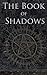 The Book of Shadows: White, Red and Black Magic Spells by Brittany Nightshade