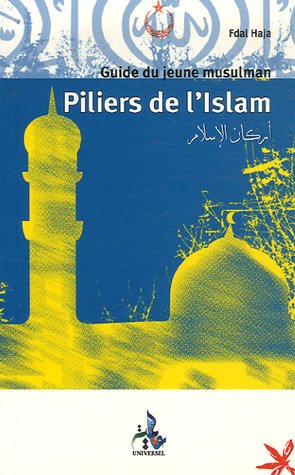piliers de l'islam, guide du jeune musulman by (Paperback)