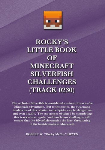 Rocky's Little Book of Minecraft Silverfish Challenges: (Track 0230) (Hostile Mobs) (Volume 8) Rocky's Little Book of Minecraft Silverfish Challenges: (Track 0230) (Hostile Mobs) (Volume 8)