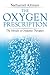 The Oxygen Prescription: The Miracle of Oxidative Therapies