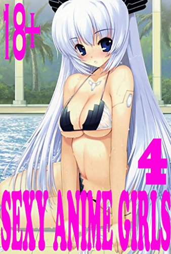 SEXY ANIME GIRLS 4: collction of photos